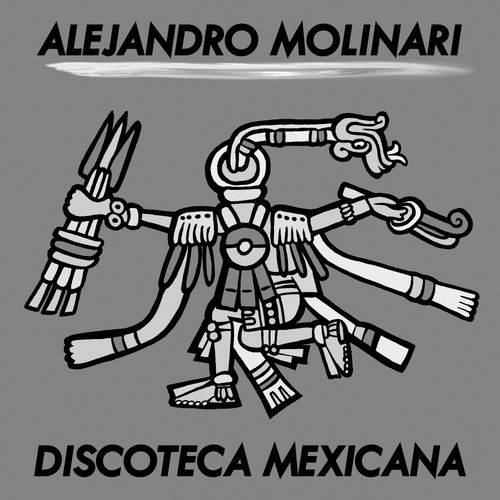 Alejandro Molinari - Discoteca Mexicana Remixes / Nein Records