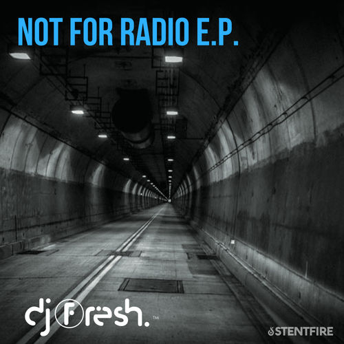 DJ Fresh (SA) - Not For Radio EP / Stentfire Music