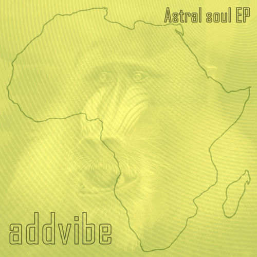 Addvibe - Astral Soul EP / Vier Deep