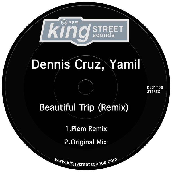 Dennis Cruz, Yamil - Beautiful Trip (Remix) / King Street Sounds