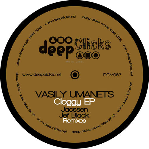Vasily Umanets - Cloggy / Deep Clicks