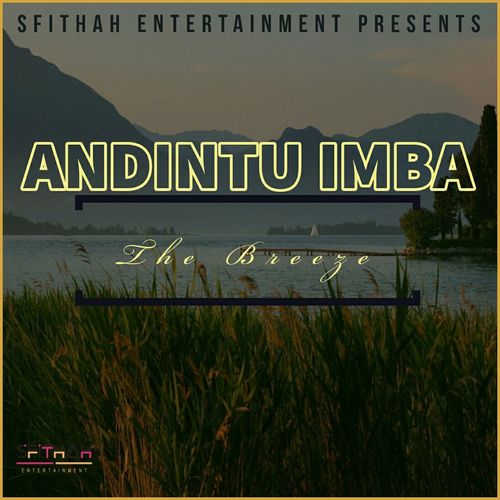 Andintu Imba - The Breeze / Sfithah Entertainment