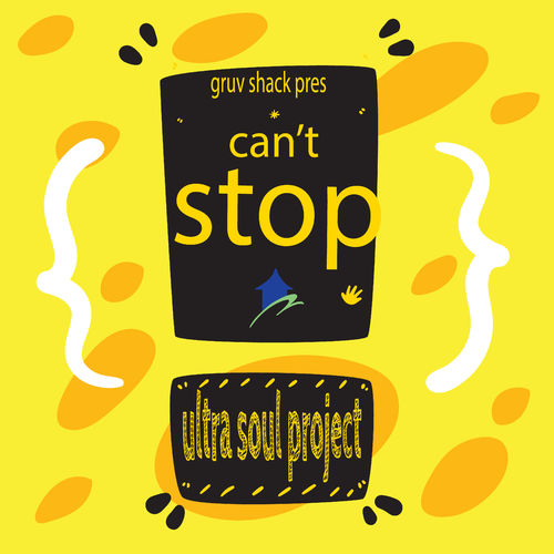 Ultra Soul Project - Can't Stop / Gruv Shack Digital