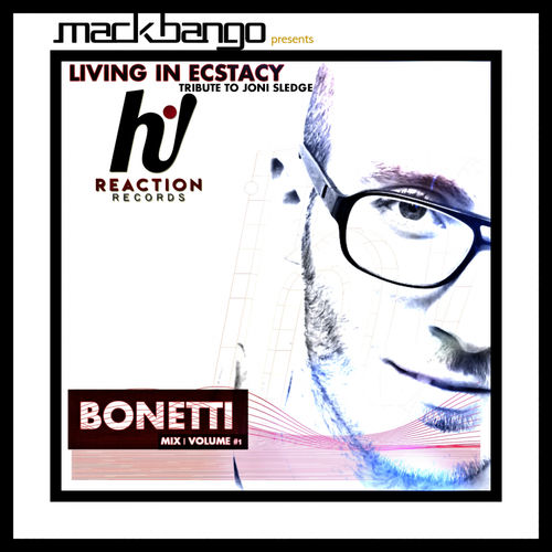 Mack Bango - Living In Ecstacy (Bonetti Remix) / Hi! Reaction