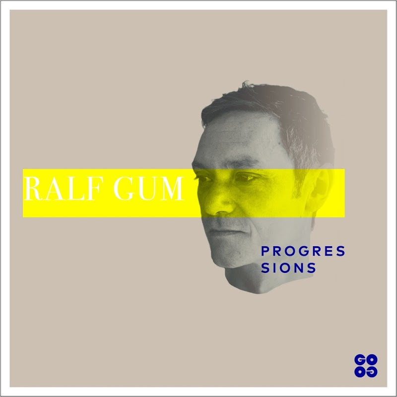 Ralf GUM - Progressions / Gogo Music