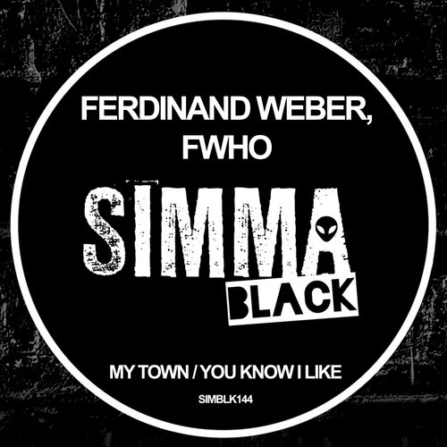 Ferdinand Weber, FWHO - My Town / You Know I Like / Simma Black