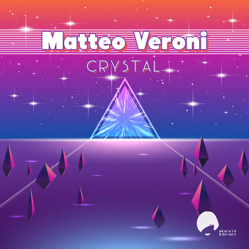 Matteo Veroni - Crystal / Emerald & Doreen