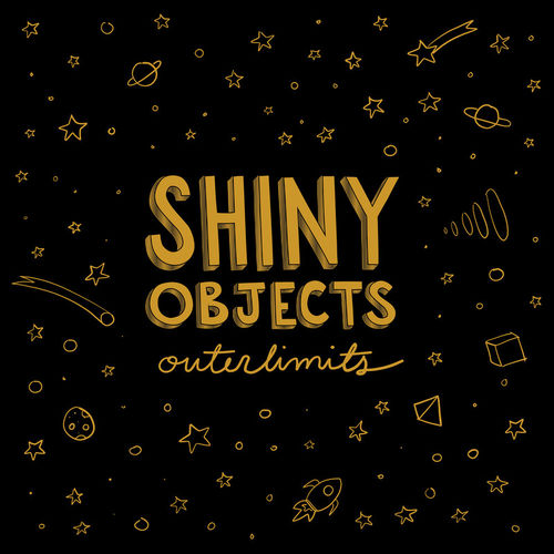 Shiny Objects - Outerlimits / OM RECORDS