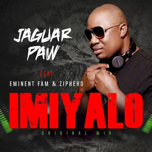 Jaguar Paw ft Eminent Fam & ZiPheko - Imiyalo / DeepforestSA