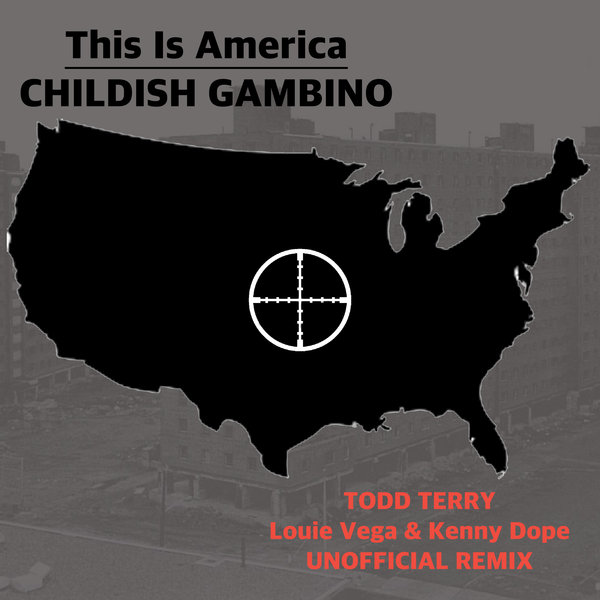 Childish Gambino - This Is America (Todd Terry & Louie Vega & Kenny Dope Remix) / Inhouse