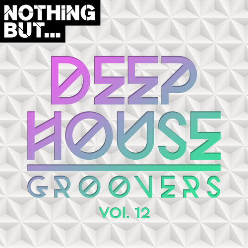 VA - Nothing But... Deep House Groovers, Vol. 12 / Nothing But.