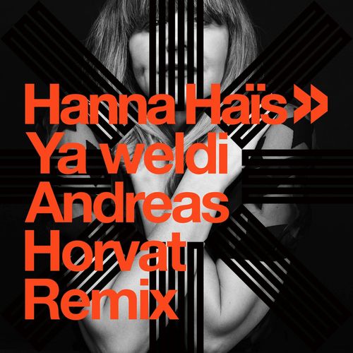 Hanna Hais - Ya Weldi (Andreas Horvat Remix) / Atal Music