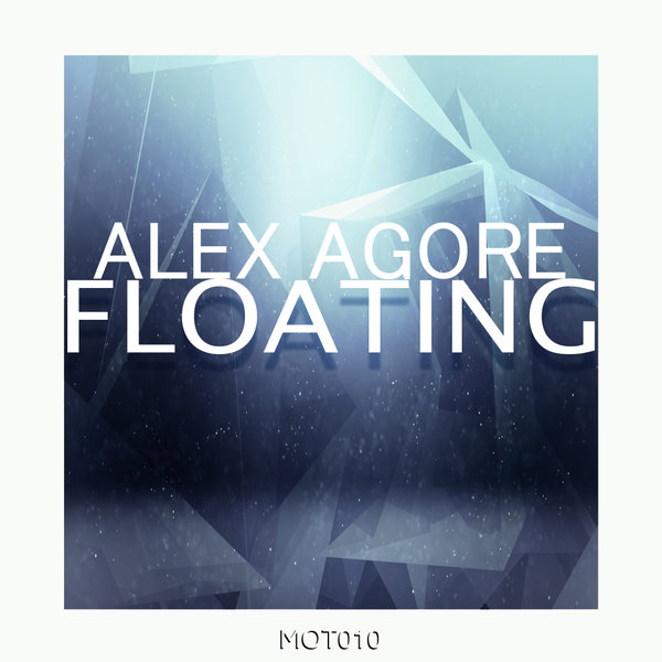 Alex Agore - Floating / Moment Of Truth Records
