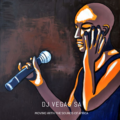 Dj Vegas SA - Moving With The Sounds of Africa / Vegas Muzik