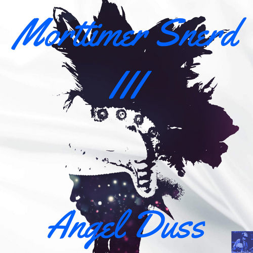 Morttimer Snerd III - Angel Duss / Miggedy Entertainment