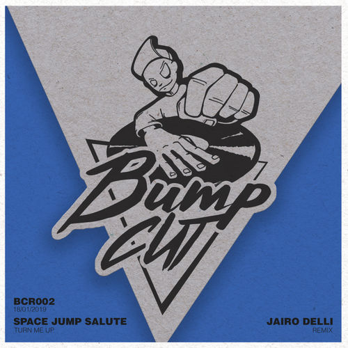 Space Jump Salute - Turn Me Up / BumpCut Records
