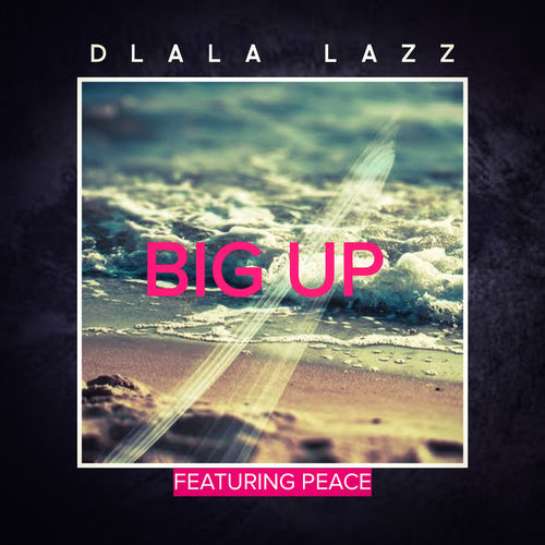 Dlala Lazz - Big Up (Edit) / Ditto Music