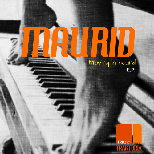 Maurid - Moving In Sound E.P. / Traktoria