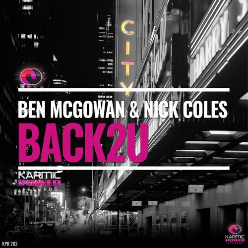 Ben McGowan & Nick Coles - Back2U / Karmic Power Records