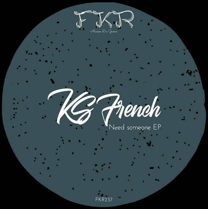KS French - Need Someone EP / FKR