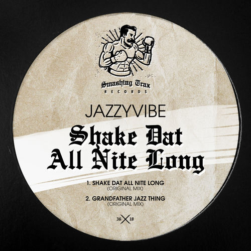 Jazzyvibe - Shake Dat All Nite Long / Smashing Trax Records