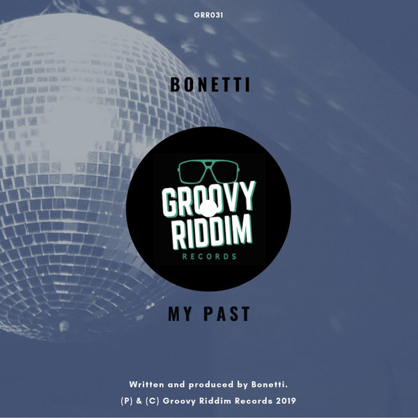 Bonetti - My Past / Groovy Riddim Records