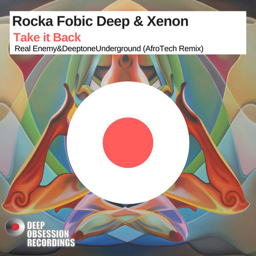 Rocka Fobic Deep & Xenon - Take it Back / Deep Obsession Recordings