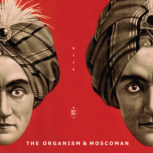 The Organism & Moscoman - Rite EP / Disco Halal