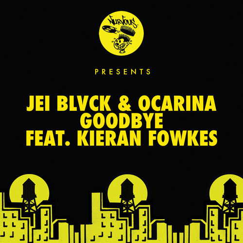 JEI BLVCK - Goodbye (feat. Kieran Fowkes) / Nurvous Records