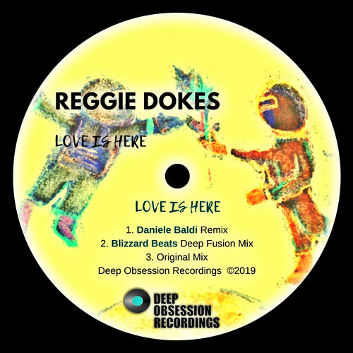Reggie Dokes - Love Is Here / Deep Obsession Recordings