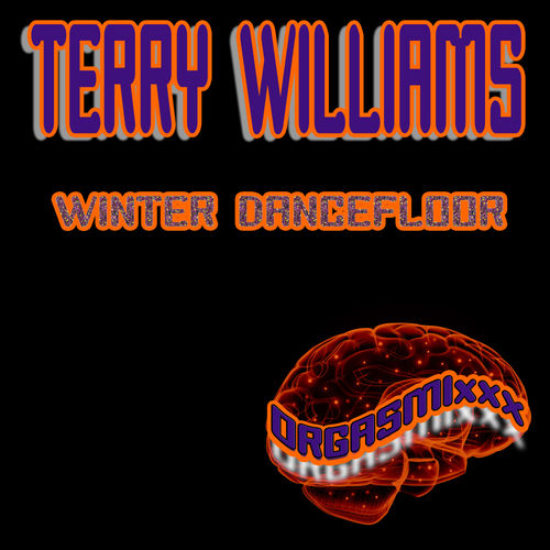 Terry Williams - Winter Dancefloor / ORGASMIxxx