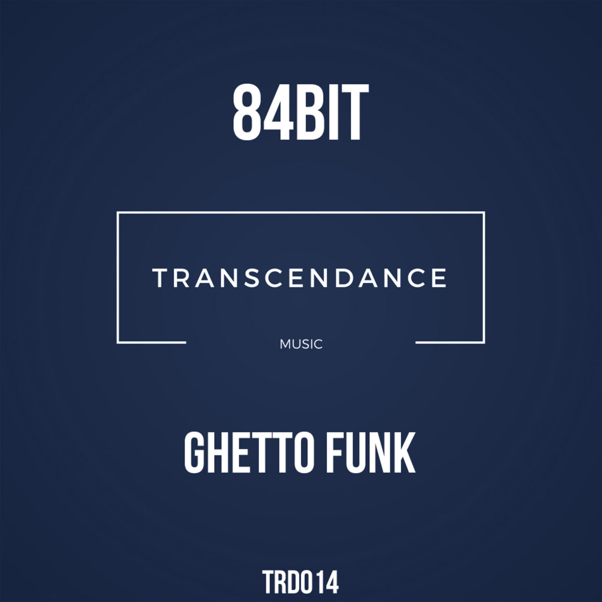 84Bit - Ghetto Funk / Transcendance Music