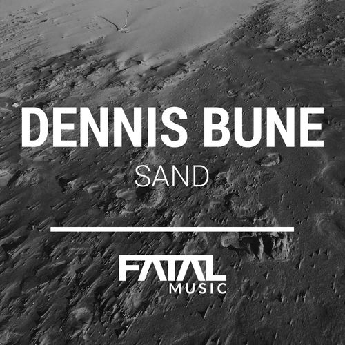 Dennis Bune - Sand / Fatal Music Records