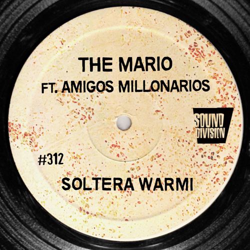 The Mario ft Amigos Millonarios - Soltera Warmi / Sound Division