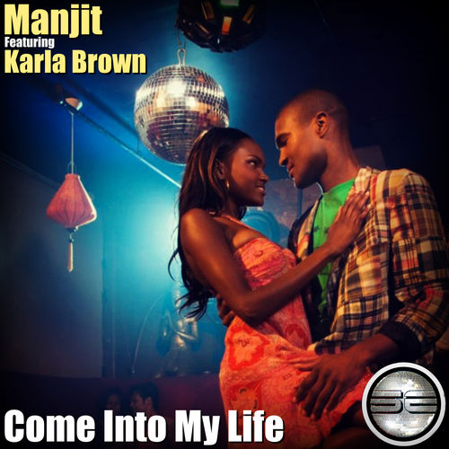 Manjit ft Karla Brown - Come Into My Life / Soulful Evolution