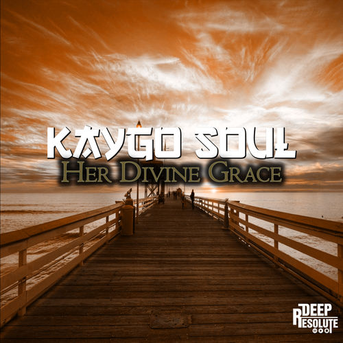 Kaygo Soul - Her Divine Grace / Deep Resolute (Pty) Ltd