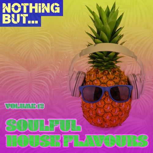 VA - Nothing But... Soulful House Flavours, Vol. 12 / Nothing But.