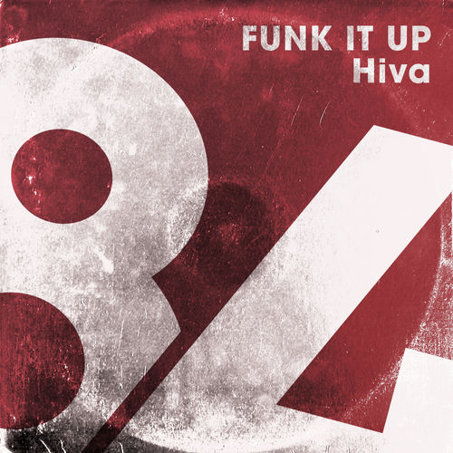 Hiva - Funk It Up / 84Bit Music