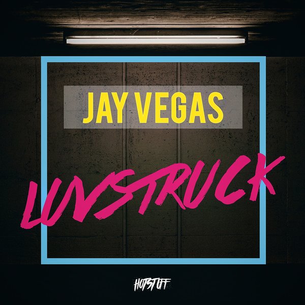 Jay Vegas - Luvstruck / Hot Stuff