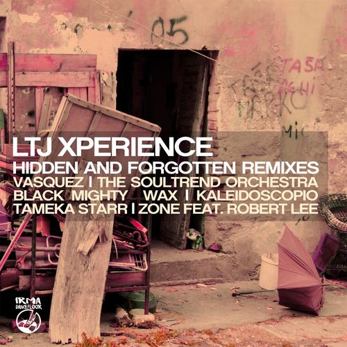 VA - LTJ Xperience Presents Hidden and Forgotten Remixes / IRMA DANCEFLOOR