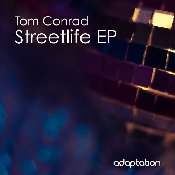 Tom Conrad - Streetlife EP / Adaptation Music