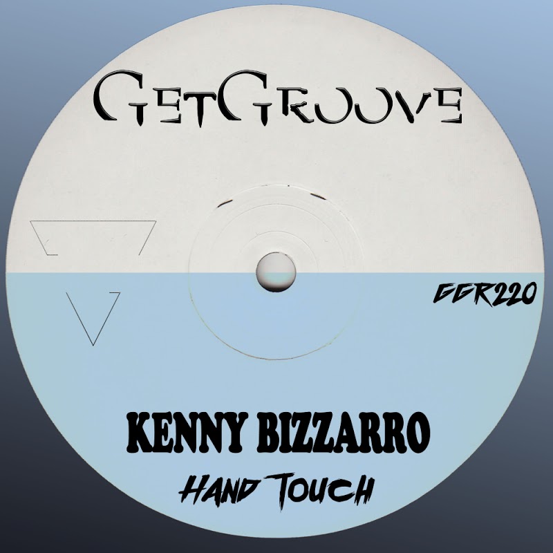 Kenny Bizzarro - Hand Touch / Get Groove