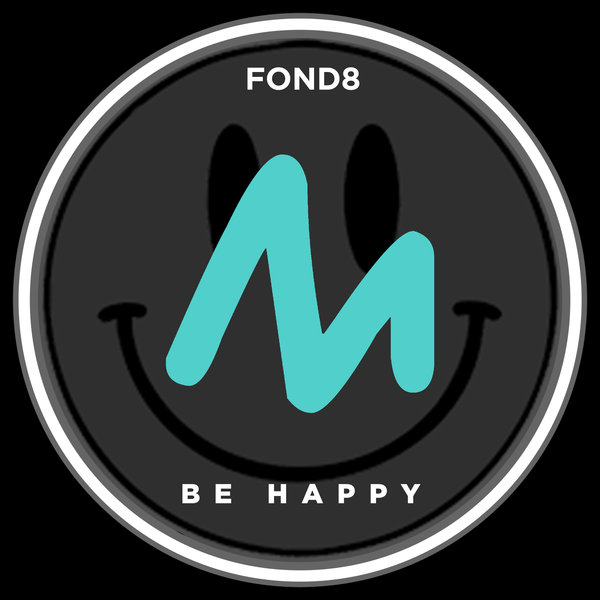 Fond8 - Be Happy / Metropolitan Promos