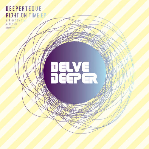 Deeperteque - Right On Time EP / Delve Deeper Recordings