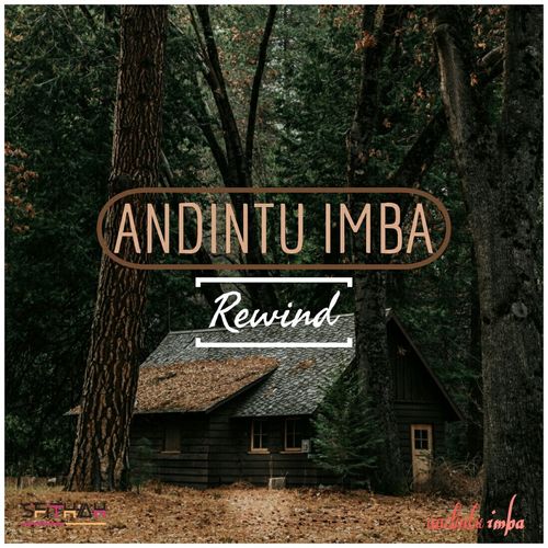 Andintu Imba - Rewind / Sfithah Entertainment