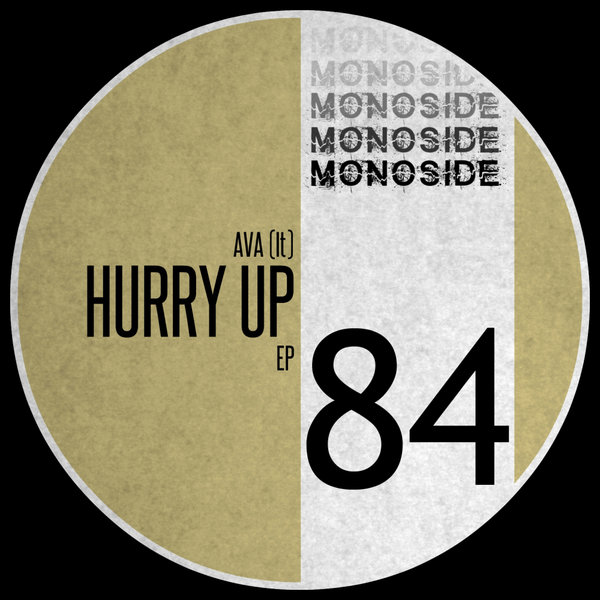 AVA (It) - Hurry Up EP / MONOSIDE