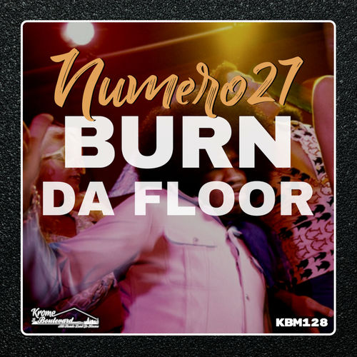 Numero27 - Burn Da Floor / Krome Boulevard Music