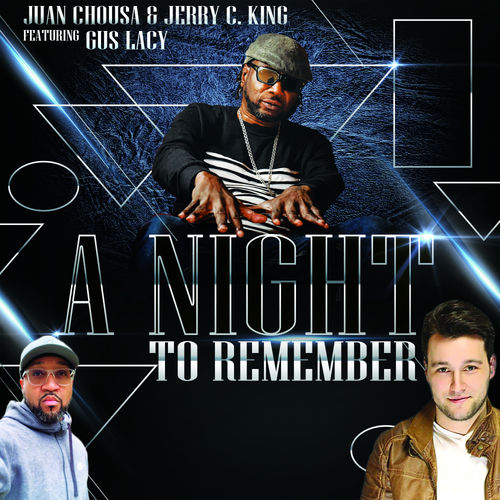 Juan Chousa & Jerry C. King ft Gus Lacy - A Night To Remember / Kingdom