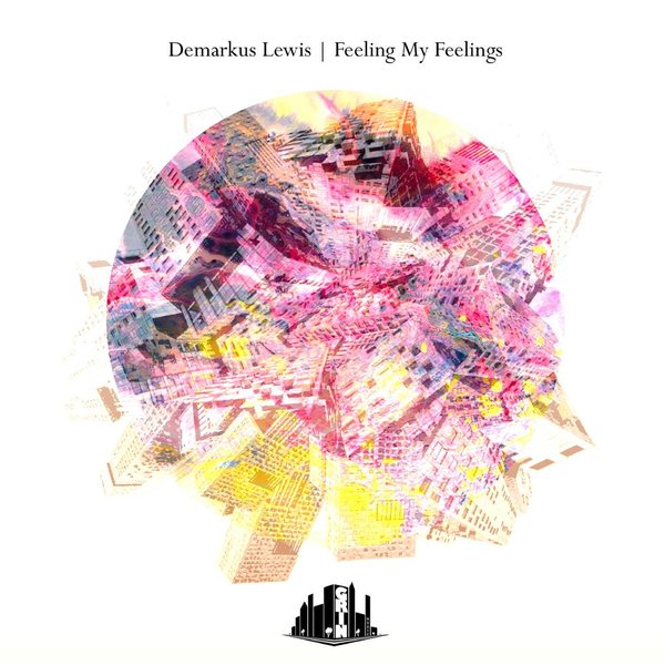 Demarkus Lewis - Feeling My Feelings / Grin Music