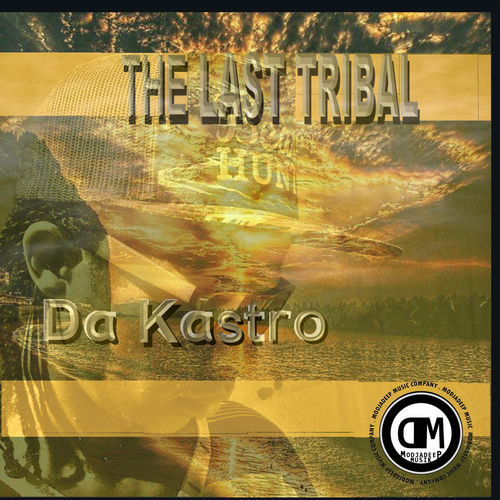 Da Kastro - The Last Triibal / Modjadeep Musik